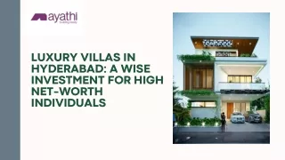 LUXURY VILLAS IN HYDERABAD: A WISE INVESTMENT FOR HIGH NET-WORTH INDIVIDUALS