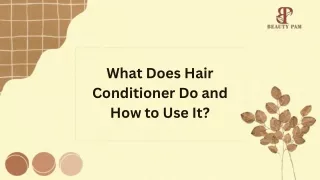 What Does Hair Conditioner Do? How to Use It?