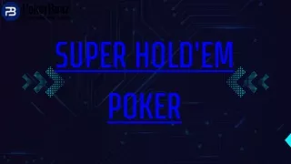 Super Hold'em Poker