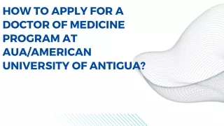 How to Apply for a Doctor of Medicine Program at AUAAmerican University of Antigua