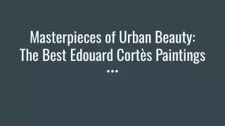 Masterpieces of Urban Beauty_ The Best Edouard Cortès Paintings