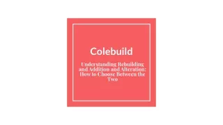 ColeBuild - Understanding Rebuilding and Addition and Alteration_ How to Choose Between the Two