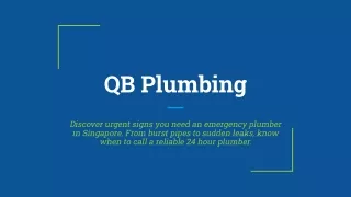 QB Plumbing - Signs You Need to Call an Emergency Plumber in Singapore