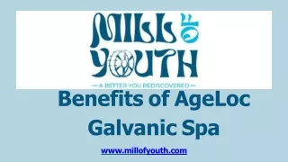 Benefits of AgeLoc Galvanic Spa