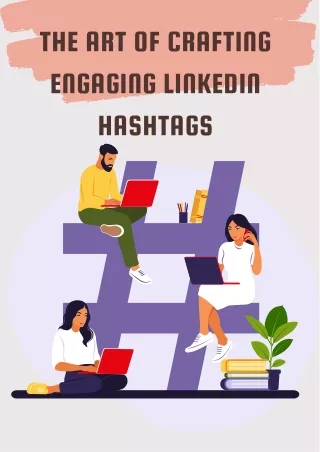 The Art of Crafting Engaging LinkedIn Hashtags