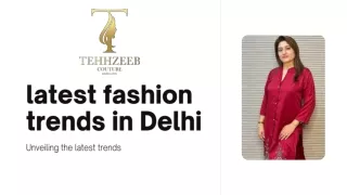 Discover the Latest Fashion Trends in Delhi with Poonum Nagpal's Exclusive Collection at Tehhzeeb Couture