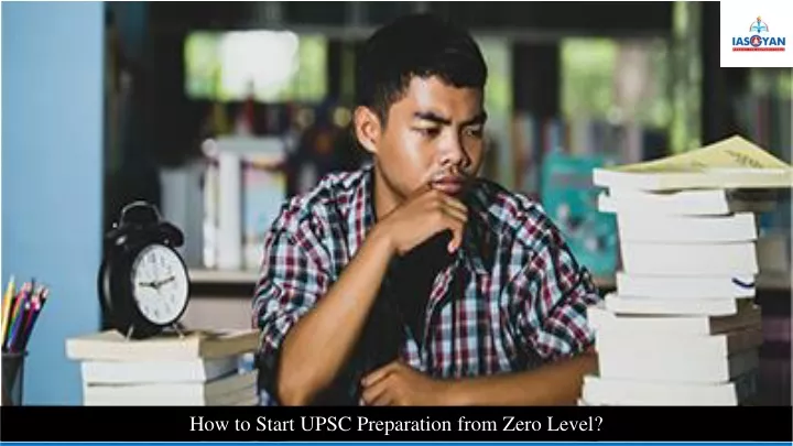 how to start upsc preparation from zero level