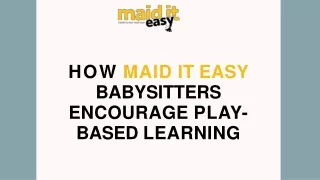 How Maid It Easy Babysitters Encourage Play-Based Learning