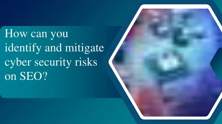 how can you identify and mitigate cyber security