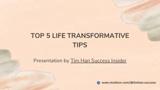 top 5 life transformative tips