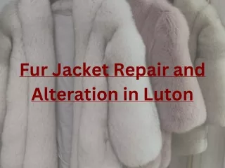 Best Fur JACKET repair and Alteration LUTON