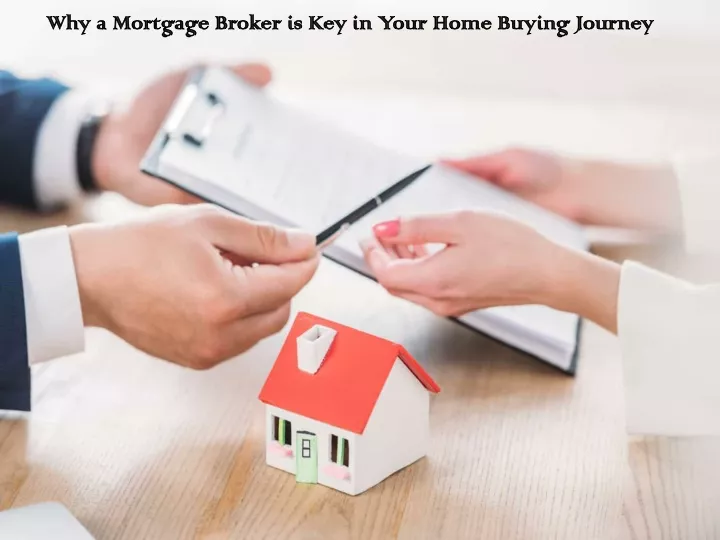 why a mortgage broker is key in your home buying