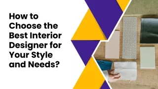 How to Choose the Best Interior Designer for Your Style and Needs