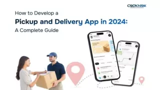 How to Develop a Pickup and Delivery App in 2024: A Complete Guide | Codknox