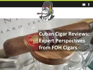 Cuban Cigar Reviews: Expert Perspectives from FOH Cigars