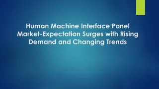 human machine interface panel market expectation surges with rising demand and changing trends