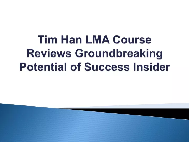 tim han lma course reviews groundbreaking potential of success insider