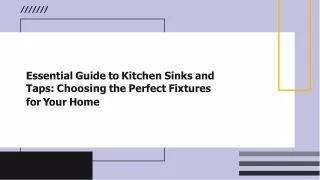 Essential Guide to Kitchen Sinks and Taps: Choosing the Perfect Fixtures for You