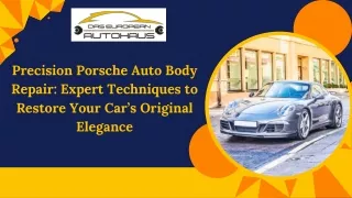 Precision Porsche Auto Body Repair Expert Techniques to Restore Your Car’s Original Elegance