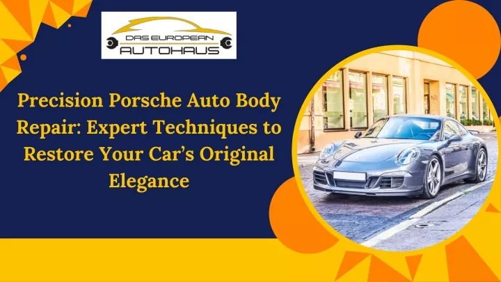 precision porsche auto body repair expert