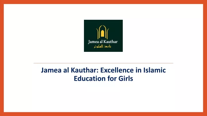 jamea al kauthar excellence in islamic education for girls