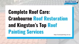 Complete Roof Care Cranbourne Roof Restoration and Kingston’s Top Roof Painting Services