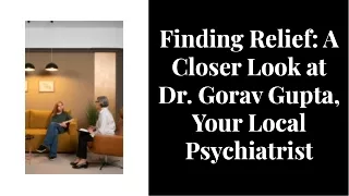 wepik-finding-relief-a-closer-look-at-dr-gorav-gupta-your-local-psychiatrist-20240810061430KZoF