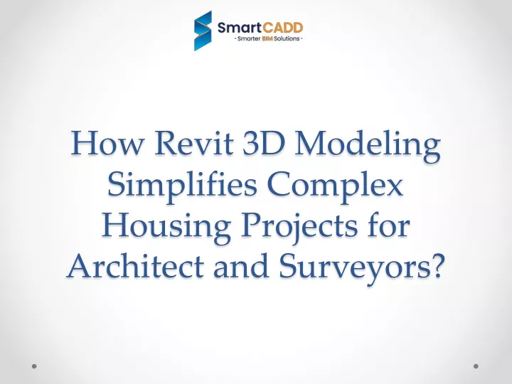 how revit 3d modeling simplifies complex housing projects for architect and surveyors