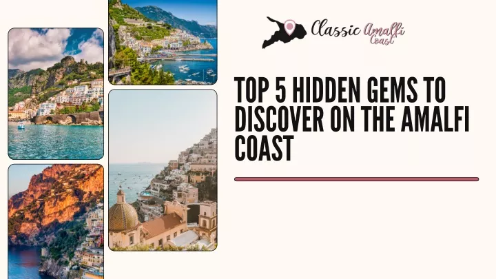 top 5 hidden gems to discover on the amalfi coast