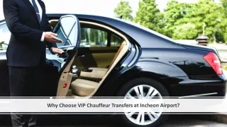 Why Choose VIP Chauffeur Transfers at Incheon Airport