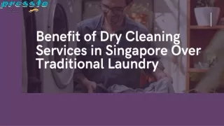 Benefit of Dry Cleaning Services in Singapore Over Traditional Laundry