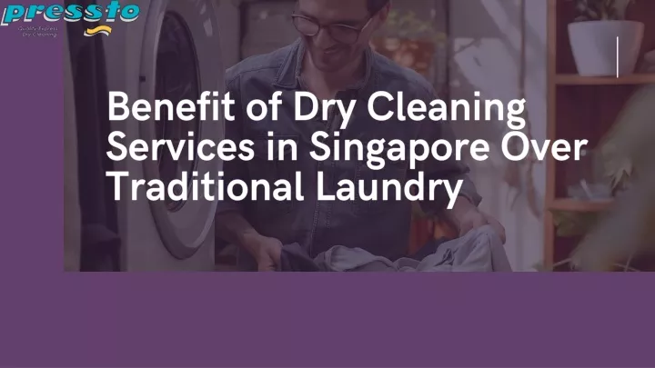 benefit of dry cleaning services in singapore