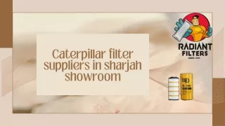 Caterpillar filter suppliers in Sharjah Showroom