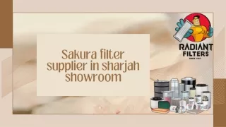 Sakura filter suppliers in Sharjah Showroom