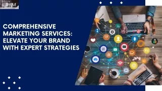 Comprehensive Marketing Services Elevate Your Brand with Expert Strategies