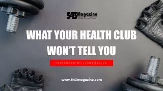 What Your Health Club Won’t Tell You