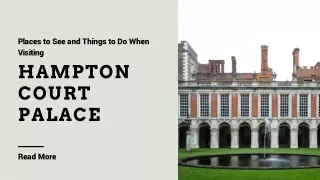 Places to See and Things to Do When Visiting Hampton Court Palace