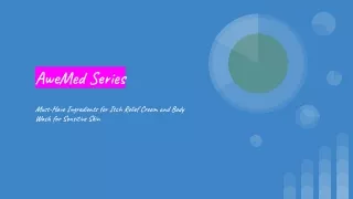 AweMed Series - Must-Have Ingredients for Itch Relief Cream and Body Wash for Sensitive Skin