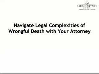 navigate legal complexities of wrongful death