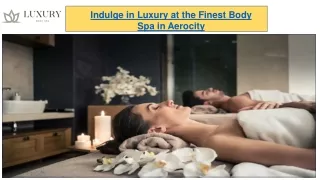Indulge in Luxury at the Finest Body Spa in Aerocity