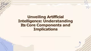 Unveiling Artificial Intelligence Understanding Its Core Components and Implications