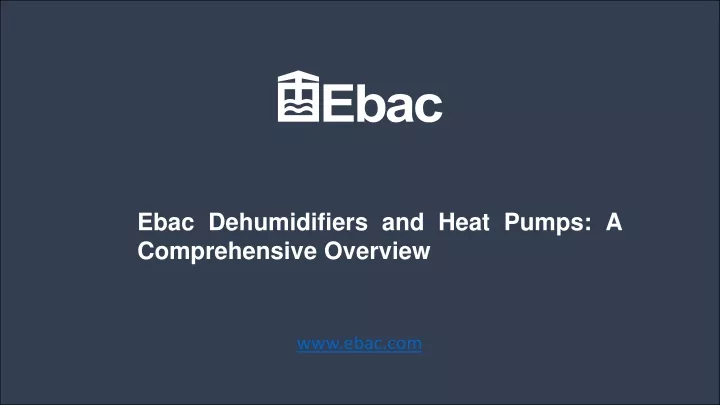 ebac dehumidifiers and heat pumps a comprehensive