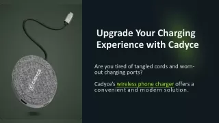 upgrade your charging experience with cadyce