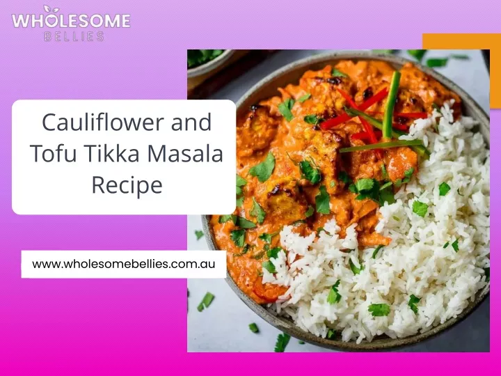 cauliflower and tofu tikka masala recipe