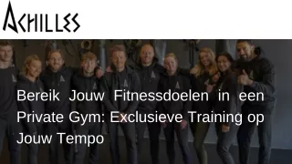 Bereik Jouw Fitnessdoelen in een Private Gym: Exclusieve Training op Jouw Tempo