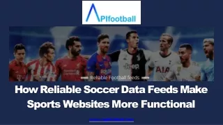 How Reliable Soccer Data Feeds Make Sports Websites More Functional