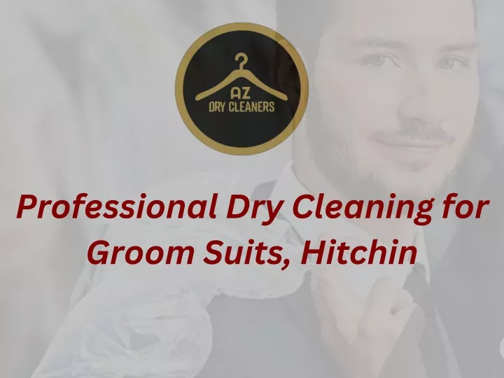 professional dry cleaning for groom suits hitchin