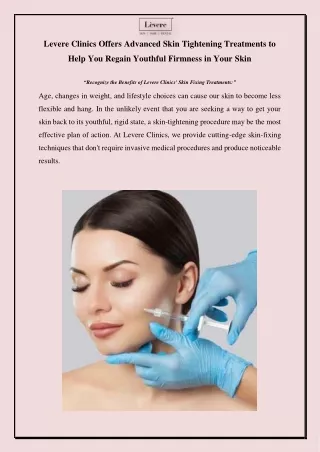 Levere Clinics Offers Advanced Skin Tightening Treatments to Help You Regain Youthful Firmness in Your Skin