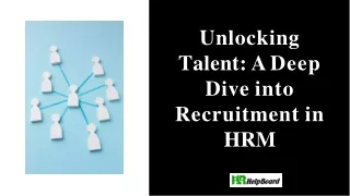 unlocking talent a deep dive into recruitment