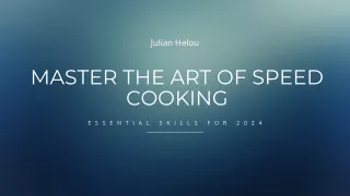 Quick Culinary Hacks: Fast-Track Your Cooking Skills in 2024 | Julian Helou